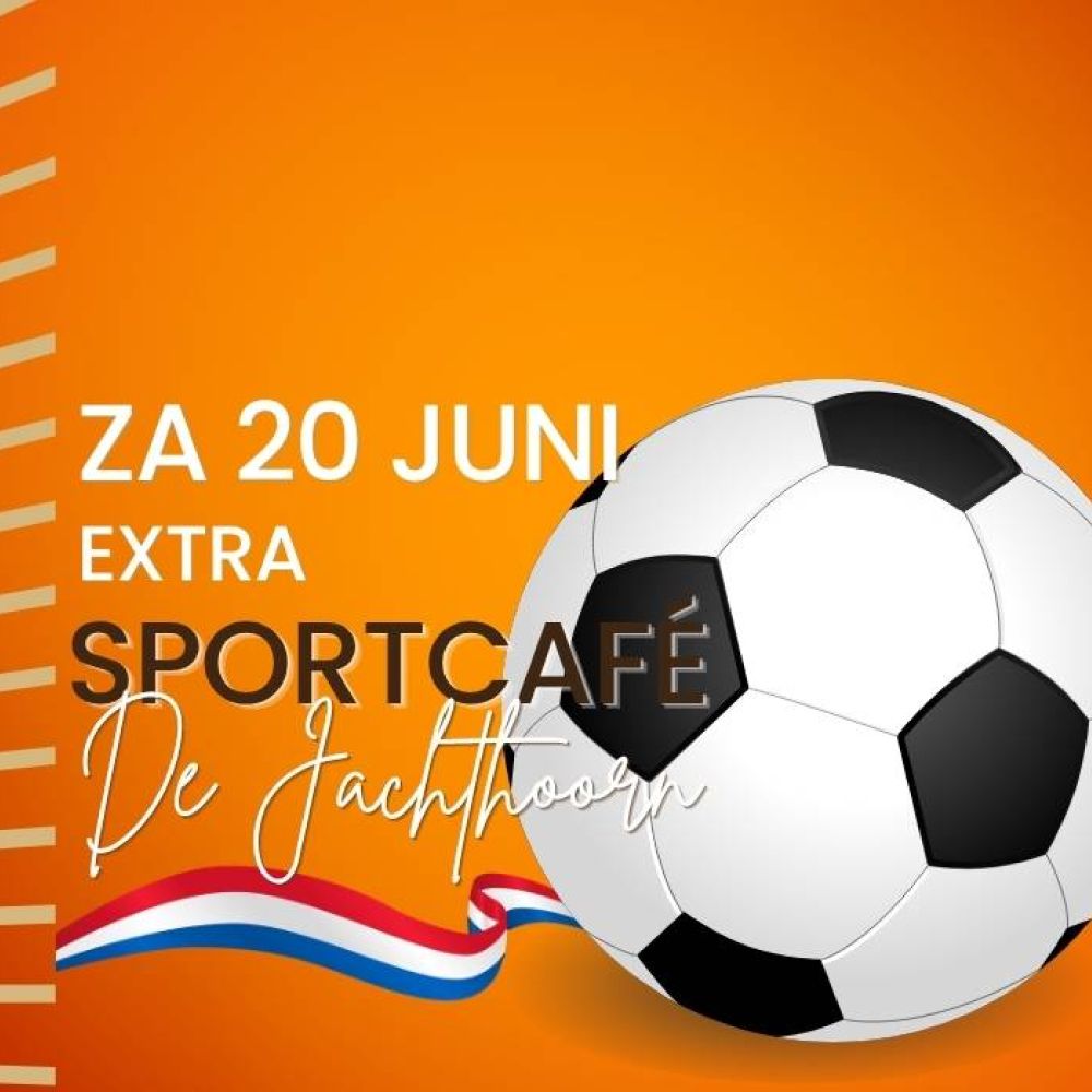 Za 20 juni EXTRA Sportcafé: WK Nederland-Zweden